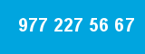 977 227 56 67